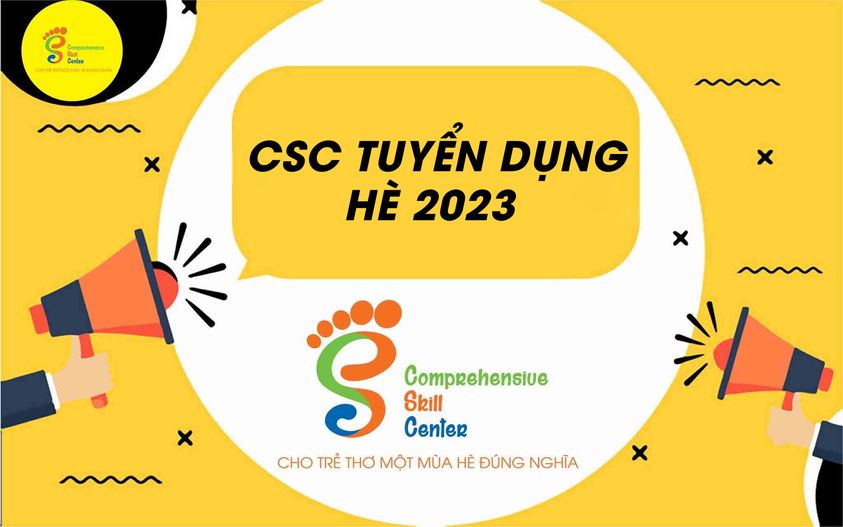 HỆ THỐNG GIÁO DỤC KỸ NĂNG SỐNG CSC TUYỂN DỤNG TẠI NHA TRANG VÀ BAN MÊ THUỘT HÈ 2023